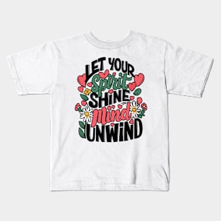 Let Your Spirit Shine, Mind Unwind Kids T-Shirt